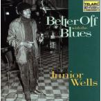 [ зарубежная запись ]BETTER OFF WITH THE BLUES/ Junior * Wells 