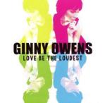 【輸入盤】Ｌｏｖｅ　Ｂｅ　ｔｈｅ　Ｌｏｕｄｅｓｔ／Ｇｉｎｎｙ　Ｏｗｅｎｓ