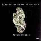 【輸入盤】Metamorphosis/Bamesreiterschwartzorchestra