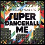 SUPER DANCEHALL ME/RYO the SKYWALKER