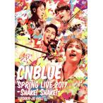 SPRING LIVE 2017-Shake! Shake!- @OSAKAJO HALL/CNBLUE