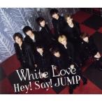 White Love(通常盤)/Hey！ Say！ JUMP