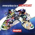 every day is a NEW DAY/BANTY FOOT