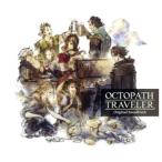 ＯＣＴＯＰＡＴＨ　ＴＲＡＶＥＬＥＲ　Ｏｒｉｇｉｎａｌ　Ｓｏｕｎｄｔｒａｃｋ／西木康智