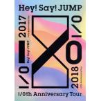 Hey！ Say！ JUMP I/Oth Anniversary Tour 2017-2018(通常版)/Hey！ Say！ JUMP