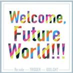  I dolishu seven :Welcome, Future World!!!/Re:vale/TRIGGER/IDOLiSH7
