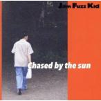 Ｃｈａｓｅｄ　ｂｙ　ｔｈｅ　ｓｕｎ／Ｊａｍ　Ｆｕｚｚ　Ｋｉｄ