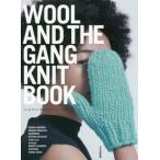 WOOL AND THE GANG KNIT BOOK/ культура выпускать отдел ( сборник человек )
