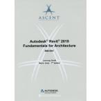 Autodesk Revit 2019 Fundamentals for Architecture строительство. основы /ASCENT CENTER FOR TECHNICAL KNOWLEDGE( автор ),f