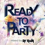 READY TO PARTY Mixed by DJ RAIN/DJ RAIN(MIX)