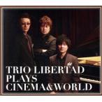 TRIO LIBERTAD PLAYS CINEMA&amp;WORLD/ Trio * Liberta 