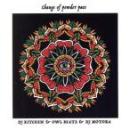 CHANGE OF POWDER PACE/DJ KITCHEN/OWLBEATS/DJ MOTORA