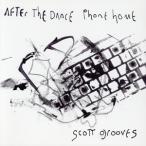 AFTER THE DANCE PHONE HOME:A SONIC RETREAT/スコット・グルーヴス