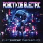 ELECTROPOP CHRONICLES/ROBOT KIDS ELECTRIC