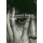 岩田剛典３ｒｄ写真集　Ｓｐｉｎ / 永瀬　正敏　撮影