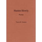 Ｈａｓｔｅｎ　Ｓｌｏｗｌｙ　Ｐｏｅｍｓ / Ｔｒａｖｉｓ　Ｒ．Ｖｅｎｔｅｒｓ／著