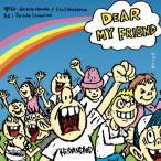 DEAR MY FRIEND / AkihiroNam