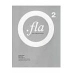 .fla Idea of Flash Creation 2 / 新藤愛大/著 寺井周平/著 萩原俊矢/著 小山智彦/著 真野東紗/著 小滝和正/著
