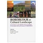 ＢＯＲＯＢＵＤＵＲ　ａｓ　Ｃｕｌｔｕｒａｌ　Ｌａｎｄｓｃａｐｅ　Ｌｏｃａｌ　Ｃｏｍｍｕｎｉｔｉｅｓ’　Ｉｎｉｔｉａｔｉｖｅｓ　ｆｏｒ　ｔｈｅ　Ｅｖｏｌ