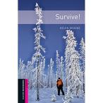 Survive! (Oxford Bookworms Library: Human Interest: Stage 6)
