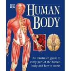 The Human Body: An Illustrated Guide to Every Part of the Human