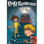 A to Z Mysteries: The Deadly Dungeon Roy,Ron; Gurney,John Steven