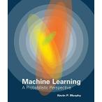 Machine Learning: A Probabilistic Perspective (Adaptive Computation and Mac