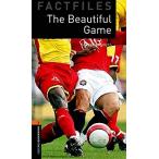 The Beautiful Game: Factfiles (Oxford Bookworms Library) [ бумага ba