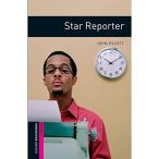 Star Reporter (Oxford Bookworms Starter)