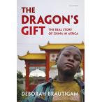 The Dragon's Gift: The Real Story of China in Africa Brautigam,D