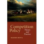 Competition Policy: Theory and Practice
