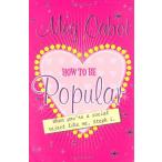 How to be Popular:... when you're a social reject like me,Steph