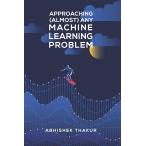 Approaching (Almost) Any Machine Learning Problem