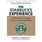 The Starbucks Experience: 5 Principles for Turning Ordinary into