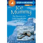 Ice Mummy: The Discovery of a 5,000 Year-Old Man (Step into Reading, Step 4