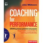 Coaching for Performance: GROWing Human Potential and Purpose: The Principl