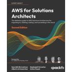 AWS for Solutions Architects: The definitive guide to AWS Solutions Archite
