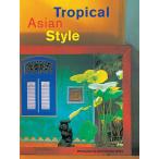 Tropical Asian Style Tettoni, Luca Invernizzi Inglis, Kim Francione, Gianni