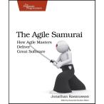 The Agile Samurai: How Agile Masters Deliver Great Software (Pragmatic Prog