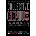 Collective Genius: The Art and Practice of Leading Innovation
