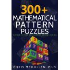 300+ Mathematical Pattern Puzzles: Number Pattern Recognition &amp; Reasoning (