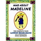 Mad about Madeline: The Complete Tales