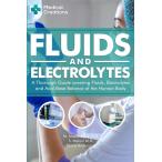 Fluids and Electrolytes: A Thorough Guide covering Fluids, Electrolytes and