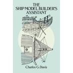 The Ship Model Builder's Assistant (Dover Crafts: Woodworking)