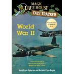 World War II: A Nonfiction Companion to Magic Tree House Super Edition #1: