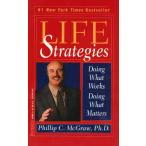 Life Strategies: Doing What Works Doing What Matters
