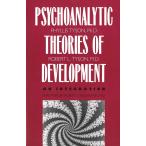 The Psychoanalytic Theories of Development: An Integration