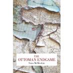 The Ottoman Endgame: War, Revolution and the Making of the Modern Middle Ea