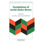 Foundations of Social Choice Theory (Studies in Rationality and Social Chan