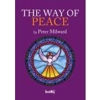 THE WAY OF PEACE／Peter Milward